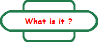 What is it ?